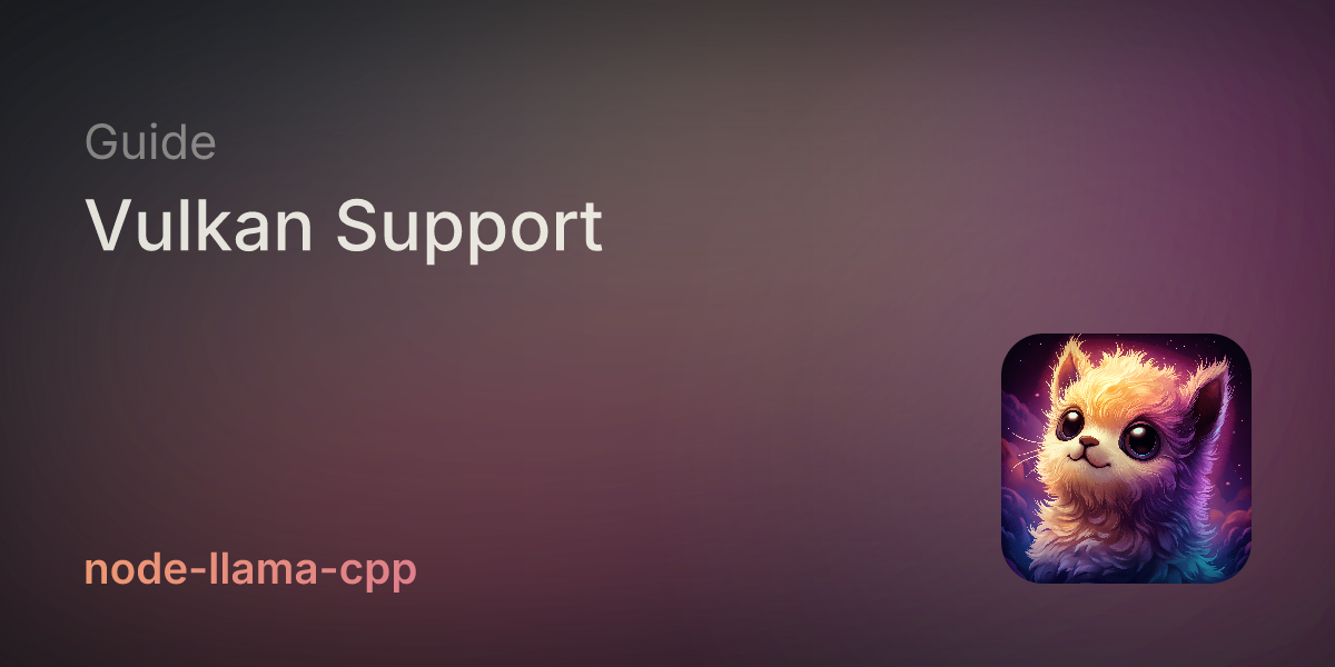 Using Vulkan | node-llama-cpp